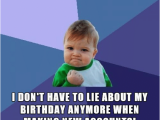 Birthday Memes 18 Finally Turned 18 I Don 39 T Have to Lie About My Birthday