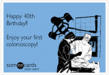 Colonoscopy Birthday Card Happy 40th Birthday Enjoy Your First Colonoscopy