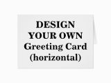 Customize Your Own Birthday Card Design Your Own Greeting Card Horizontal Zazzle