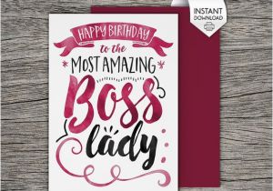 Free Printable Birthday Cards for Boss Printable Card Happy Birthday to the Most Amazing Boss Lady