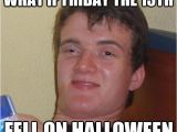 Friday the 13th Birthday Meme Friday the 13th 2017 the Best Memes On the Internet