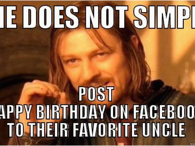 Funny Birthday Meme For Uncle 19 Hilarious.