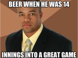 Funny Birthday Memes for son I Got My son His First Beer when He Was 14 Innings Into A