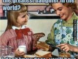 Funny Daughter Birthday Meme Silly Sunday Mother S Day Edition 2016 to Breathe is