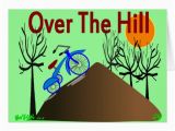 Funny Over the Hill Birthday Cards Quot Over the Hill Quot Funny Birthday Gifts Greeting Card Zazzle