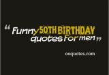 Funny Quotes for 50th Birthday Cards 30 Amazing Funny 50th Birthday Quotes for Men Quotes