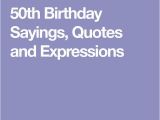 Funny Quotes for A 50th Birthday Card Best 25 50th Birthday Quotes Ideas On Pinterest Funny