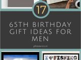 Gifts for Male 65th Birthday 10 Spectacular 65th Birthday Gift Ideas for Dad 2019