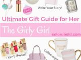 Gifts to Get A Girl for Her Birthday the Ultimate Gift Guide for the Girly Girl Girly Girls