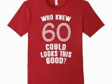 Good Birthday Gifts for 60 Year Old Woman 60th Birthday Gifts Tshirt 60 Looks This Good 60 Year Old