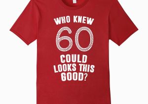 Good Birthday Gifts for 60 Year Old Woman 60th Birthday Gifts Tshirt 60 Looks This Good 60 Year Old