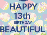 Happy 13th Birthday Niece Quotes Happy 13th Birthday Beautiful Girl Keep Calm and Carry