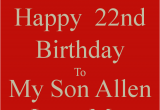 Happy 22nd Birthday Quotes Happy 22nd Birthday son Quotes Quotesgram