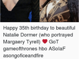 Happy 35th Birthday Meme 25 Best Memes About Natalie Dormer Natalie Dormer Memes