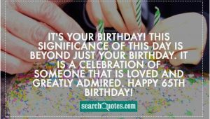 Happy 65th Birthday Quotes 65th Birthday Quotes for Men Quotesgram