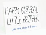 Happy Birthday Baby Brother Quotes Funny Birthday Card Birthday Card for Brother Brother