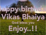 Happy Birthday Bhaiya Quotes Happy Birthday Vikas Bhaiya God Bless You Enjoy Poster