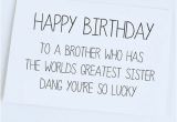 Happy Birthday Brother Quotes From Sisters Funny Birthday Card Sister to Brother Brother Birthday