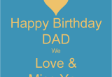 Happy Birthday Dad Miss You Quotes Happy Birthday Dad We Love Miss You Poster Ga Keep