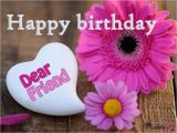 Happy Birthday Flowers for A Friend Poetry and Worldwide Wishes Happy Birthday Wishes for