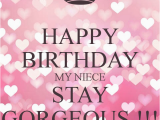 Happy Birthday Great Niece Quotes Happy Birthday My Niece Stay Gorgeous Poster