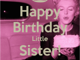 Happy Birthday Lil Sis Quotes Happy Birthday Lil Sister Quotes Quotesgram