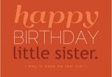 Happy Birthday Lil Sis Quotes Happy Birthday Little Sister Quotes Quotesgram