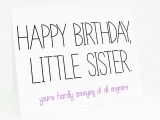 Happy Birthday Little Sister Funny Quotes Happy Birthday Older Sister Quotes Quotesgram