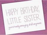 Happy Birthday Little Sister Funny Quotes the 105 Happy Birthday Little Sister Quotes and Wishes