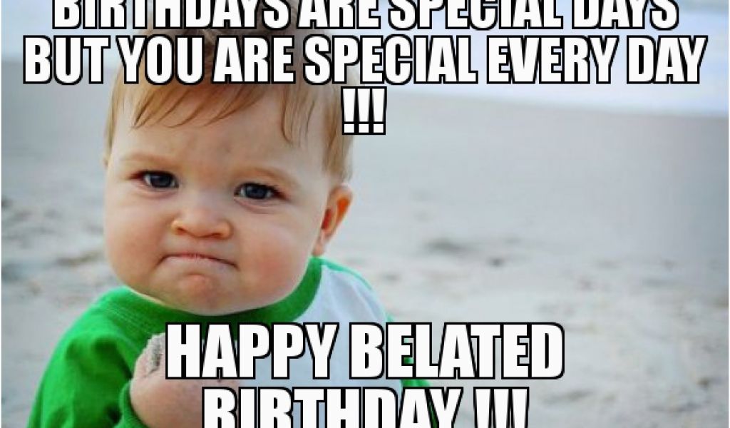 Happy Birthday Meme for Kids 20 Funny Belated Birthday Memes for People ...