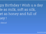 Happy Birthday Money Quotes Happy Birthday Wish U A Day White as Milk soft as Silk