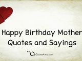 Happy Birthday Mother Quote 15 Happy Birthday Mother Quotes and Sayings Quote Amo