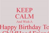 Happy Birthday My Childhood Friend Quotes Happy Birthday to Childhood Friend Quotes Quotesgram