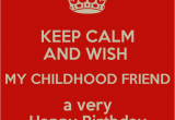 Happy Birthday My Childhood Friend Quotes Happy Birthday to Childhood Friend Quotes Quotesgram