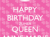 Happy Birthday My Queen Quotes Happy Birthday Zumba Quotes Quotesgram