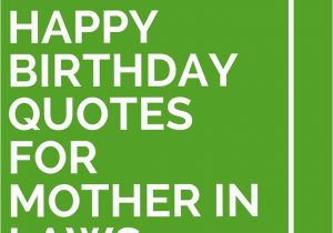 Happy Birthday Quote for Mother 18 Happy Birthday Quotes for Mother In Laws Mothers In