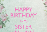 Happy Birthday Quote for Sister In Law Sister In Law Birthday Quotes Quotesgram