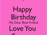 Happy Birthday Quote to A Best Friend Happy Birthday Dear Friend Quotes Quotesgram