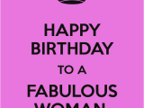 Happy Birthday Quotes for Woman Happy Birthday to A Fabulous Woman Happy Birthday to