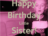 Happy Birthday Quotes to My Little Sister Happy Birthday Sister Quotes Quotesgram