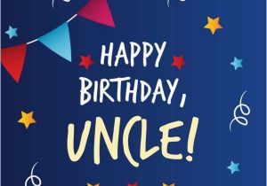 Happy Birthday Quotes to Uncle Happy Birthday Uncle Happy Birthday Uncle Happy