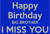 Happy Birthday Rip Quotes I Miss You Brother Quotes Quotesgram