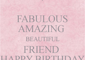 Happy Birthday to An Amazing Friend Quotes Fabulous Amazing Beautiful Friend Happy Birthday Poster