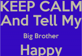 Happy Birthday to Big Brother Quotes Big Brother Birthday Quotes Quotesgram