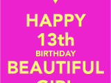 Happy Birthday to My 13 Year Old Daughter Quotes Happy 13th Birthday Birthdays Pinterest Birthday