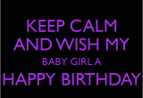 Happy Birthday to My Baby Girl Quotes Happy Birthday My Baby Girl Quotes Quotesgram