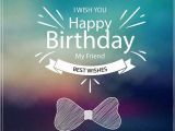 Happy Birthday to My Best Guy Friend Quotes An Amazing Card to Share Birthday Wishes Birthday