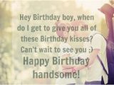 Happy Birthday to My Little Boy Quotes 50 Birthday Wishes for Your Boyfriend Herinterest Com