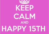 Happy Fifteenth Birthday Quotes Happy 15th Birthday Quotes Quotesgram