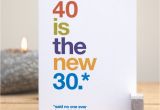 Humorous 40th Birthday Cards 39 40 is the New 30 39 Funny 40th Birthday Card by Wordplay